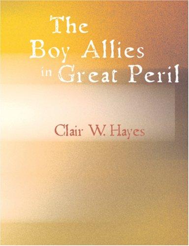 The Boy Allies in Great Peril (Large Print Edition)
