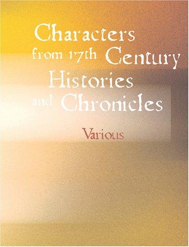 Characters from 17th Century Histories and Chronicles (Large Print Edition)