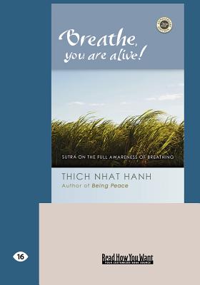 Breathe, You Are Alive!: The Sutra on the Full Awareness of Breathing (Easyread Large Edition) (Large Print Edition)