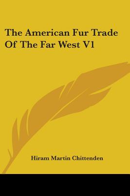 The American Fur Trade Of The Far West V1