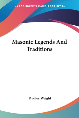 Masonic Legends And Traditions