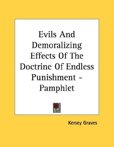 Evils and Demoralizing Effects of the Doctrine of Endless Punishment - Pamphlet