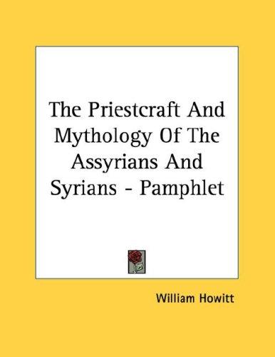 The Priestcraft and Mythology of the Assyrians and Syrians - Pamphlet