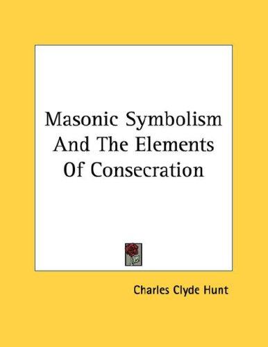 Masonic Symbolism and the Elements of Consecration