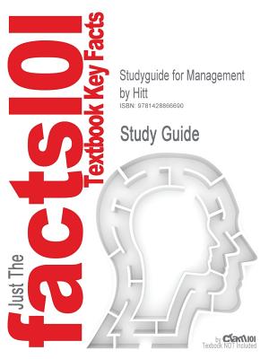 Studyguide for Management by Hitt, ISBN 9780132354370