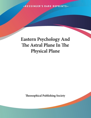 Eastern Psychology And The Astral Plane In The Physical Plane