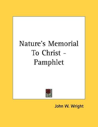 Nature's Memorial to Christ - Pamphlet