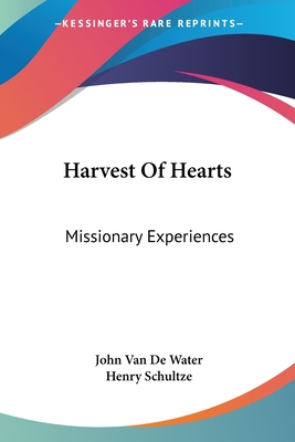 Harvest Of Hearts: Missionary Experiences