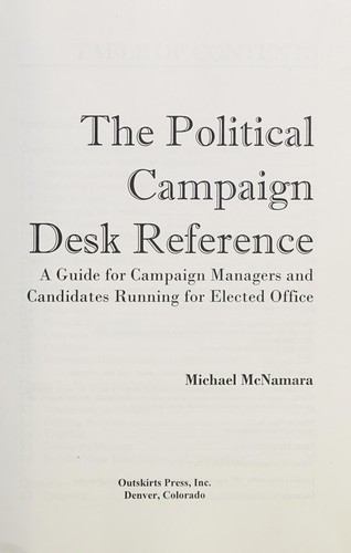 The Political Campaign Desk Reference: A Guide for Campaign Managers and Candidates Running for Elected Office