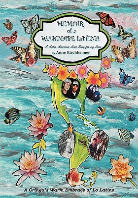 Memoir of a Wannabe Latina: A Latin American Love Song for My Sons