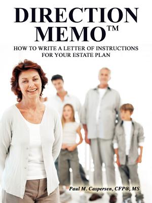 Direction Memo(TM): How to Write a Letter of Instructions for Your Estate Plan