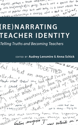 (Re)narrating Teacher Identity: Telling Truths and Becoming Teachers