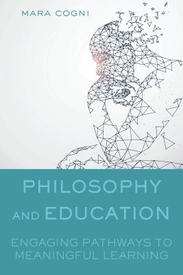 Philosophy and Education: Engaging Pathways to Meaningful Learning