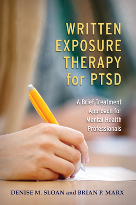 Written Exposure Therapy for Ptsd: A Brief Treatment Approach for Mental Health Professionals