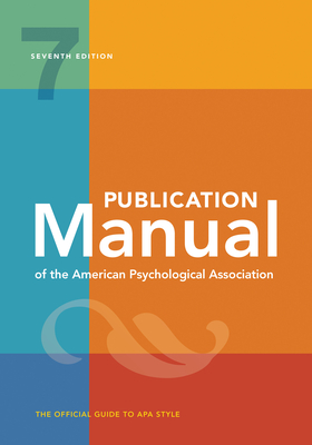 Publication Manual of the American Psychological Association: 7th Edition, Official, 2020 Copyright