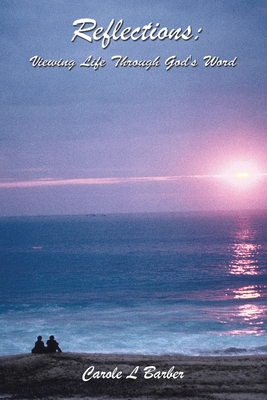 Reflections: Viewing Life Through God's Word