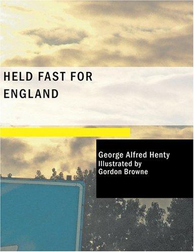 Held Fast for England (Large Print Edition)