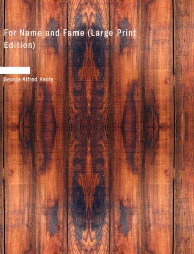 For Name and Fame (Large Print Edition)