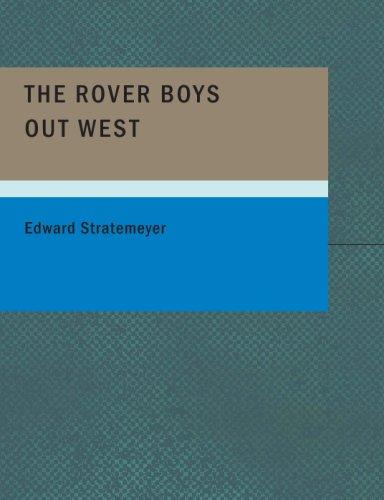 The Rover Boys Out West (Large Print Edition)