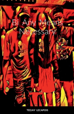 Bi Any Means Necessary