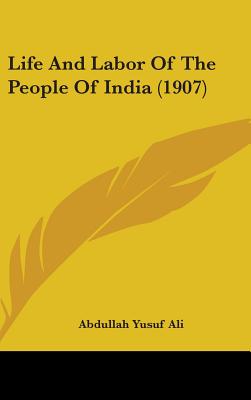 Life And Labor Of The People Of India (1907)