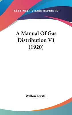 A Manual Of Gas Distribution V1 (1920)