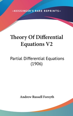 Theory of Differential Equations V2: Partial Differential Equations (1906)