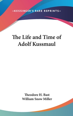 The Life and Time of Adolf Kussmaul