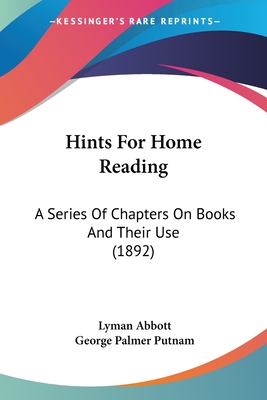 Hints For Home Reading: A Series Of Chapters On Books And Their Use (1892)