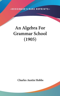 An Algebra for Grammar School (1905)