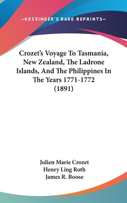 Crozet's Voyage To Tasmania, New Zealand, The Ladrone Islands, And The Philippines In The Years 1771-1772 (1891)