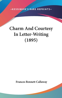 Charm and Courtesy in Letter-Writing (1895)