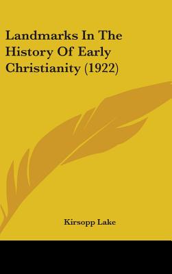 Landmarks In The History Of Early Christianity (1922)