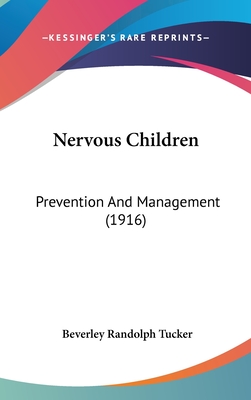 Nervous Children: Prevention And Management (1916)