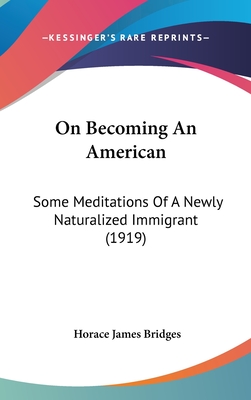 On Becoming an American: Some Meditations of a Newly Naturalized Immigrant (1919)