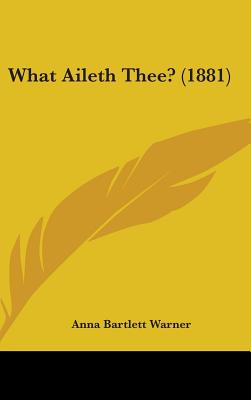 What Aileth Thee? (1881)