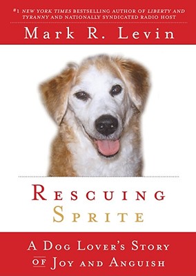 Rescuing Sprite: A Dog Lover's Story of Joy and Anguish