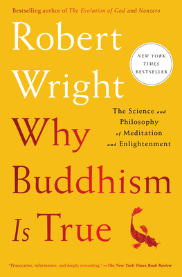 Why Buddhism Is True: The Science and Philosophy of Meditation and Enlightenment
