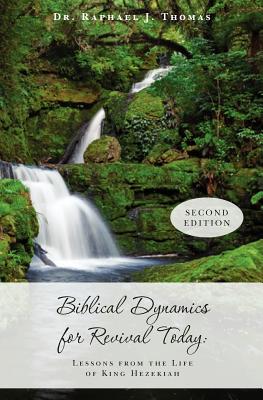 Biblical Dynamics for Revival Today: Lessons from the Life of King Hezekiah