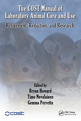 The COST Manual of Laboratory Animal Care and Use: Refinement, Reduction, and Research