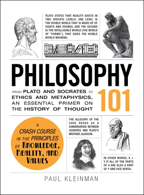 Philosophy 101: From Plato and Socrates to Ethics and Metaphysics, an Essential Primer on the History of Thought