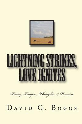 Lightning Strikes, Love Ignites: Poetry, Prayers, Thoughts & Promise