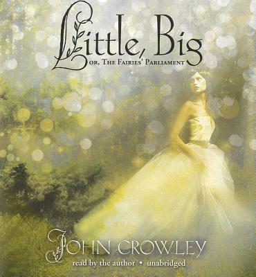 Little, Big: Or, the Fairies' Parliament
