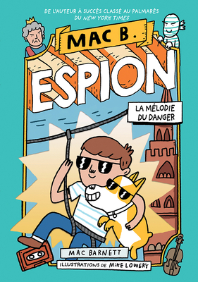 Mac B. Espion: N° 5 - La Mélodie Du Danger