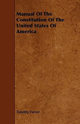 Manual of the Constitution of the United States of America