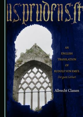 An English Translation of Rudolf Von Emsâ (Tm)S Der Guote Gãarhart