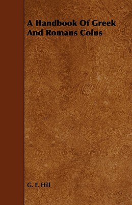 A Handbook of Greek and Romans Coins