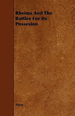 Rheims and the Battles for Its Possesion