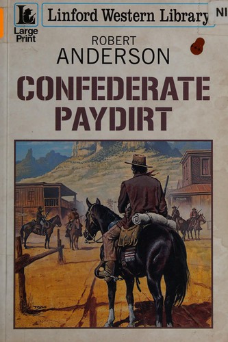 Confederate Paydirt (Large Print Edition)