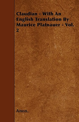Claudian - With An English Translation By Maurice Platnauer - Vol. 2